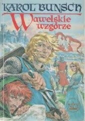 Okładka książki Wawelskie wzgórze, powieść historyczna z czasów Łokietka Karol Bunsch