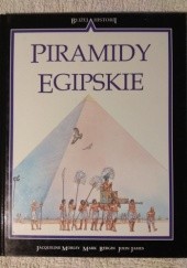 Okładka książki Piramidy egipskie Mark Bergin, John James, Jacqueline Morley
