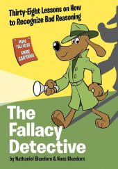 Okładka książki The Fallacy Detective Nathaniel Bluedorn
