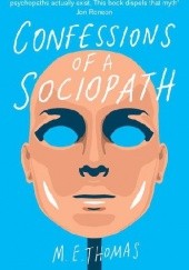 Okładka książki Confessions of a sociopath M. E. Thomas