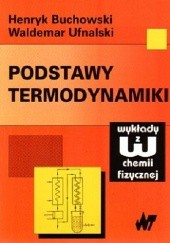 Okładka książki Podstawy termodynamiki Henryk Buchowski, Waldemar Ufnalski