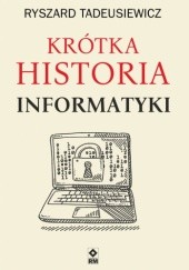 Okładka książki Krótka historia informatyki Ryszard Tadeusiewicz