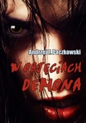 Okładka książki W objęciach demona Andrzej F. Paczkowski