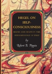 Okładka książki Hegel on Self-Consciousness : Desire and Death in the Phenomenology of Spirit Robert B. Pippin