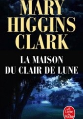 Okładka książki LA MAISON DU CLAIR DE LUNE Mary Higgins Clark