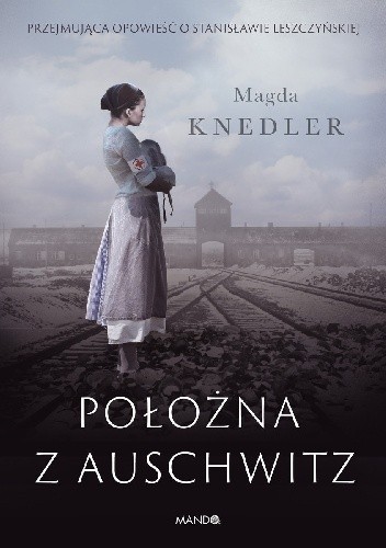 Okładka książki Położna z Auschwitz Mag­da­ Knedler