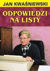 Okładka książki Odpowiedzi na listy Jan Kwaśniewski