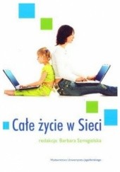Okładka książki Całe życie w Sieci Barbara Szmigielska
