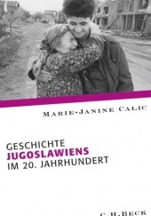 Okładka książki Geschichte Jugoslawiens im 20. Jahrhundert Marie-Janine Calic