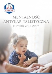 Okładka książki Mentalność antykapitalistyczna Ludwig von Mises