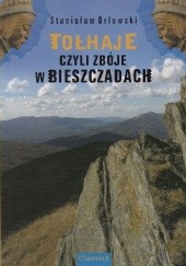 Okładka książki Tołhaje czyli Zbóje w Bieszczadach Stanisław Orłowski