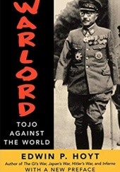 Okładka książki Warlord: Tojo aganist the world Edwin P. Hoyt