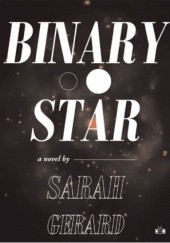 Okładka książki Binary Star Sarah Gerard