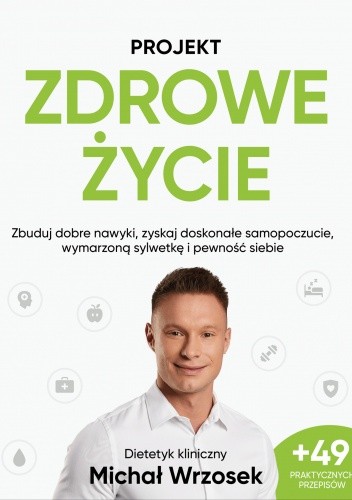 Okładka książki Projekt: Zdrowe życie Michał Wrzosek