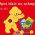 Okładka książki Spot idzie na zakupy Eric Hill