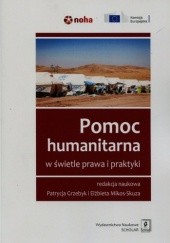 Okładka książki Pomoc humanitarna w świetle prawa i praktyki Patrycja Grzebyk
