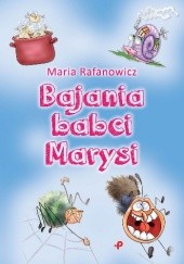 Okładka książki Bajania babci Marysi Maria Rafanowicz