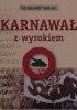 Okładka książki Karnawał z wyrokiem. Solidarność 1980-81 Agnieszka Dębska