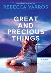 Okładka książki Great And Precious Things Rebecca Yarros