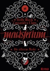 Okładka książki Die silberne Maske Holly Black, Cassandra Clare
