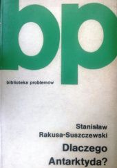 Okładka książki Dlaczego Antarktyda? Stanisław Rakusa-Suszczewski