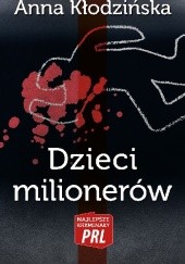 Okładka książki Dzieci milionerów Anna Kłodzińska
