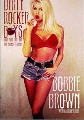 Okładka książki Dirty Rocker Boys. Love and Lust on the Sunset Strip Bobbie Brown