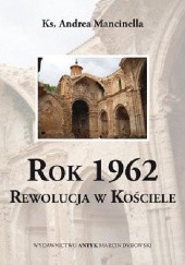 Okładka książki Rok 1962, Rewolucja w Kościele Andrea Mancinella
