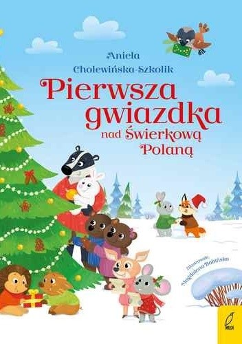 Okładka książki Pierwsza gwiazdka nad Świerkową Polaną Aniela Cholewińska-Szkolik