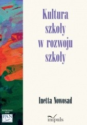 Okładka książki Kultura szkoły w rozwoju szkoły Inetta Nowosad