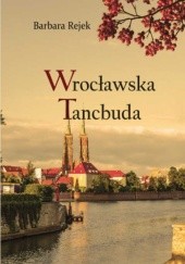 Okładka książki Wrocławska tancbuda Barbara Rejek