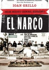 Okładka książki El Narco: Inside Mexico's Criminal Insurgency Ioan Grillo