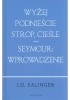Wyżej podnieście strop, cieśle. Seymour: wprowadzenie