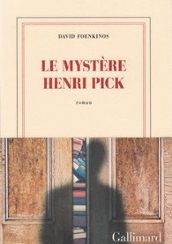 Okładka książki Le Mystère Henri Pick David Foenkinos