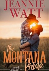 Okładka książki The Montana Bride Jeannie Watt