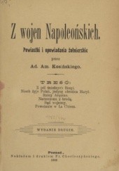 Okładka książki Z wojen napoleońskich: powiastki i opowiadania żołnierskie Adam Amilkar Kosiński