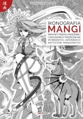 Okładka książki Ikonografia mangi. Wpływy tradycji rodzimej i zachodnich twórców na wybranych japońskich artystów mangowych Joanna Zaremba-Penk