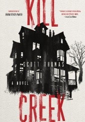 Okładka książki Kill Creek Scott Thomas