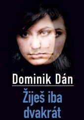 Okładka książki Žiješ iba dvakrát Dominik Dán