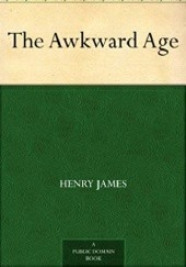 Okładka książki The Awkward Age Henry James