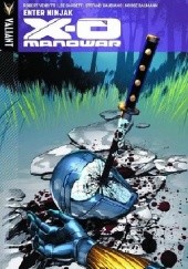 Okładka książki X-O Manowar- Enter Ninjak Lee Garbett, Stefano Gaudiano, Robert Venditti