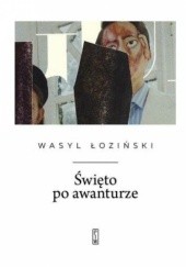 Okładka książki Święto po awanturze Wasyl Łoziński
