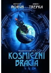 Okładka książki Kosmiczni bracia Krzysztof Boruń, Andrzej Trepka
