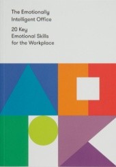 Okładka książki The Emotionally Intelligent Office: 20 Key Emotional Skills for the Workplace The School of Life