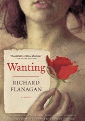 Okładka książki Wanting Richard Flanagan