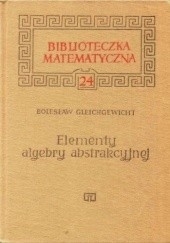 Okładka książki Elementy algebry abstrakcyjnej Bolesław Gleichgewicht
