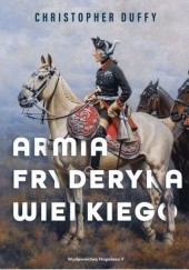 Okładka książki Armia Fryderyka Wielkiego Christopher Duffy