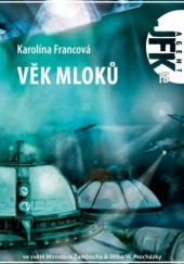 Okładka książki Agent JFK 15: Věk mloků Karolina Francová