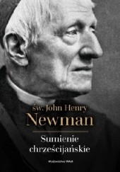 Okładka książki Sumienie chrześcijańskie. List do księcia Norfolk John Henry Newman