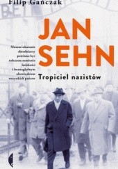 Okładka książki Jan Sehn. Tropiciel nazistów Filip Gańczak